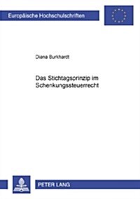 Das Stichtagsprinzip Im Schenkungsteuerrecht (Paperback)