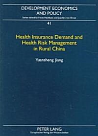 Health Insurance Demand And Health Risk Management In Rural China (Paperback)