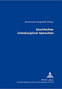 Geschlechter Interdisziplinaer Betrachtet (Paperback)