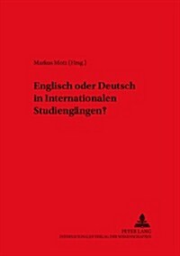 Englisch Oder Deutsch in Internationalen Studiengaengen? (Paperback)