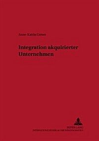 Integration Akquirierter Unternehmen (Paperback)