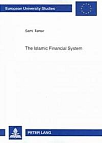 The Islamic Financial System: A Critical Analysis and Suggestions for Improving Its Efficiency (Paperback)