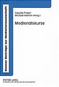 Mediendiskurse: Bestandsaufnahme Und Perspektiven (Paperback)