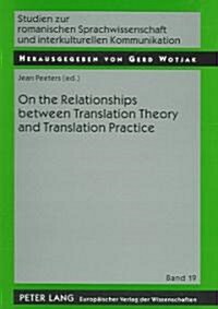 On The Relationships Between Translation Theory And Translation Practice (Paperback)