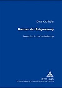 Grenzen Der Entgrenzung: Lernkultur in Der Veraenderung (Paperback)