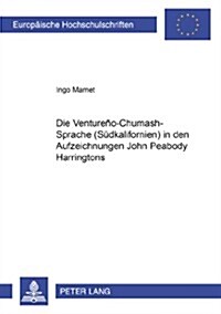 Die Venture?-Chumash-Sprache (Suedkalifornien) in Den Aufzeichnungen John Peabody Harringtons (Paperback)