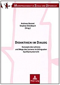 Didaktiken Im Dialog: Konzepte Des Lehrens Und Wege Des Lernens Im Bilingualen Sachfachunterricht (Paperback)