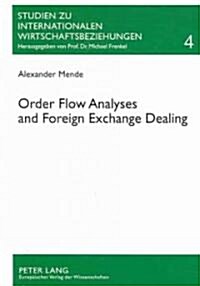 Order Flow Analyses and Foreign Exchange Dealing (Paperback)