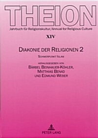 Diakonie Der Religionen 2: Schwerpunkt Islam (Paperback)