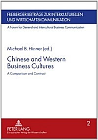 Chinese and Western Business Cultures: A Comparison and Contrast (Paperback)