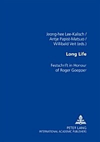 Long Life: Festschrift in Honour of Roger Goepper (Paperback)