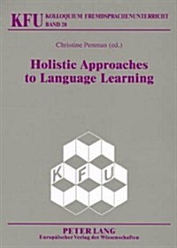 Holistic Approaches to Language Learning (Paperback, 1st)