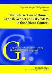 The Intersection of Human Capital, Gender and HIV/AIDS in the African Context (Paperback, 1st)