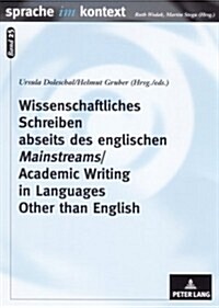 Wissenschaftliches Schreiben Abseits Des Englischen 첤ainstreams? Academic Writing in Languages Other Than English (Paperback)