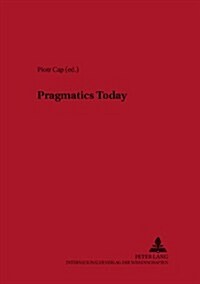 Pragmatics Today (Paperback, 1st)