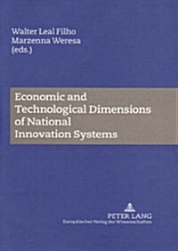 Economic And Technological Dimensions of National Innovation Systems (Hardcover, 1st)
