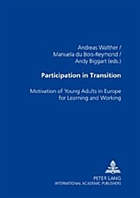 Participation in Transition: Motivation of Young Adults in Europe for Learning and Working (Paperback)
