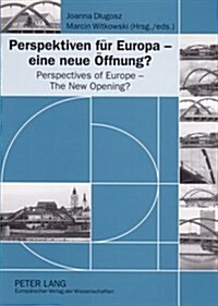 Perspektiven Fuer Europa - Eine Neue Oeffnung?- Perspectives of Europe - The New Opening? (Paperback)