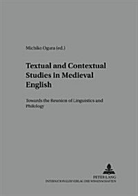 Textual and Contextual Studies in Medieval English: Towards the Reunion of Linguistics and Philology (Paperback)