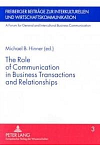 The Role of Communication in Business Transactions and Relationships (Paperback, 1st)