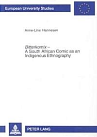 Bitterkomix - A South African Comic as an Indigenous Ethnography (Paperback)