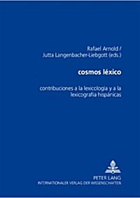 Cosmos L?ico: Contribuciones a la Lexicolog? Y a la Lexicograf? Hisp?icas (Paperback)