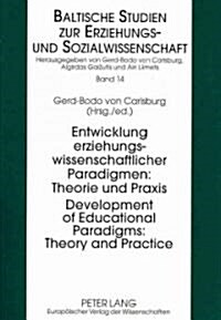 Development of Educational Paradigms: Theory and Practice- Entwicklung Erziehungswissenschaftlicher Paradigmen: Theorie Und Praxis (Paperback)