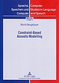 Constraint-based Acoustic Modelling (Paperback, 1st)