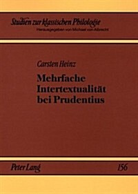 Mehrfache Intertextualitaet Bei Prudentius (Paperback)