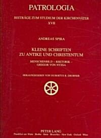 Kleine Schriften Zu Antike Und Christentum: Menschenbild - Rhetorik - Gregor Von Nyssa (Paperback)