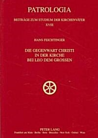 Die Gegenwart Christi in Der Kirche Bei Leo Dem Gro?n (Paperback)