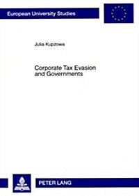 Corporate Tax Evasion and Governments: Analysis and Policy Implications for Russia (Paperback)