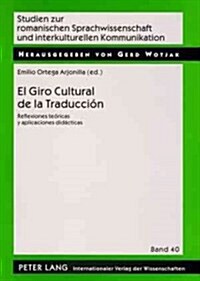 El Giro Cultural de la Traducci?: Reflexiones Te?icas Y Aplicaciones Did?ticas = El Giro Cultural de La Traduccion (Paperback)