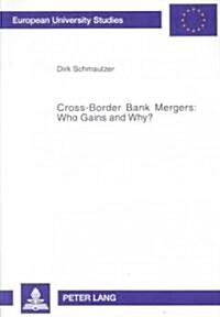 Cross-Border Bank Mergers: Who Gains and Why? (Paperback)