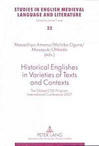 Historical Englishes in Varieties of Texts and Contexts: The Global Coe Program, International Conference 2007 (Paperback)