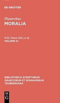 Moralia: Volume III (Hardcover, Nachdr. Von 192)
