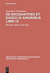 de Rhodanthes Et Dosiclis Amoribus Libri IX (Hardcover)
