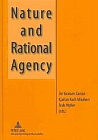 Nature and Rational Agency (Hardcover, 1st)