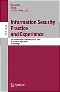 Information Security Practice and Experience: 5th International Conference, Ispec 2009 Xian, China, April 13-15, 2009 Proceedings (Paperback, 2009)