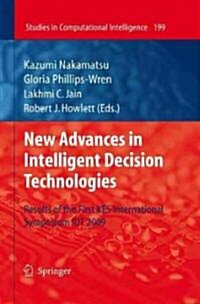 New Advances in Intelligent Decision Technologies: Results of the First Kes International Symposium Idt09 (Hardcover, 2009)