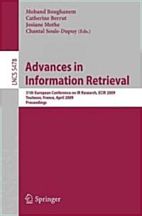 Advances in Information Retrieval: 31th European Conference on IR Research, Ecir 2009, Toulouse, France, April 6-9, 2009, Proceedings (Paperback, 2009)