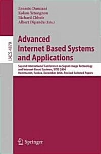 Advanced Internet Based Systems and Applications: Second International Conference on Signal-Image Technology and Internet-Based Systems, Sitis 2006, H (Paperback, 2009)