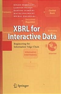 XBRL for Interactive Data: Engineering the Information Value Chain (Hardcover)