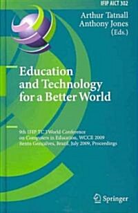 Education and Technology for a Better World: 9th Ifip Tc 3 World Conference on Computers in Education, Wcce 2009, Bento Gon?lves, Brazil, July 27-31, (Hardcover, 2009)