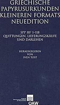 Griechische Papyrusurkunden Kleineren Formats - Neuedition: Quittungen, Lieferungskaufe Und Darlehen (Hardcover)