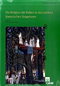 Die Religion Der Kelten in Den Antiken Literarischen Zeugnissen: Band 2: Von Cicero Bis Florus (Paperback)