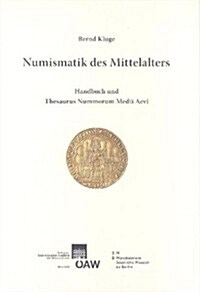 Numismatik Des Mittelalters: Band I - Handbuch Und Thesaurus Nummorum Medii Aevi (Hardcover)