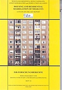 Housing and Residental Segregations of Migrants: A State-Of-The-Art Report (Paperback)