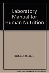Laboratory Manual for Human Nutrition (Paperback, Lab Manual)