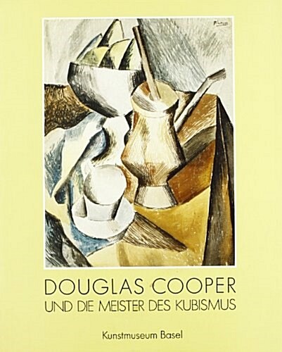 Douglas Cooper Und Die Meister Des Kubismus and the Masters of Cubism (Paperback)